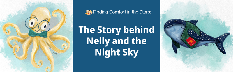 Finding Comfort in the stars: The story behind Nelly and the Night Sky