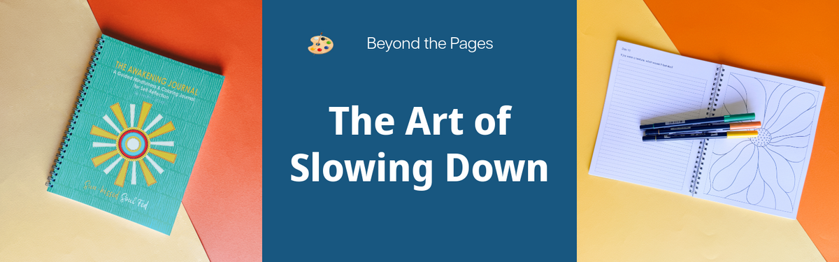 The Art of Slowing Down
