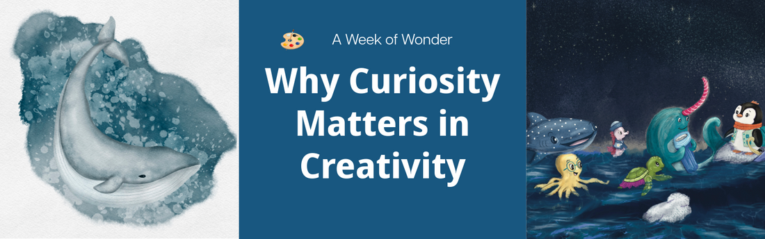 A Week of Wonder: Why Curiosity Matters in Creativity￼