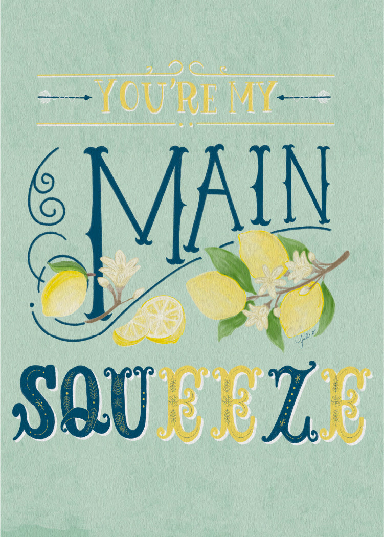 You're My Main Squeeze – Greeting Greeting Card (5x7) - juliemstudios