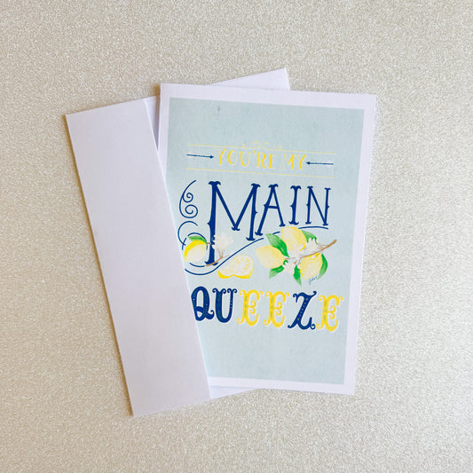 You're My Main Squeeze – Greeting Greeting Card (5x7) - juliemstudios