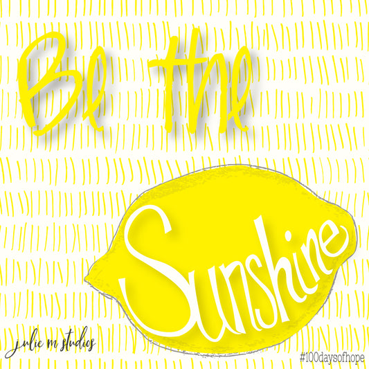 Be the Sunshine, 6x6 inch Limited Edition artwork - juliemstudios