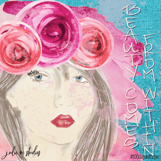 Day 018 - Beauty from Within - juliemstudios