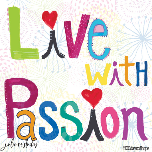 Day 036 - Live with Passion - juliemstudios