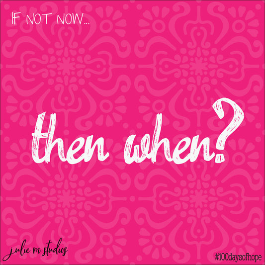 Day 067 - Then When - juliemstudios